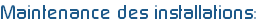 Maintenance des installations: